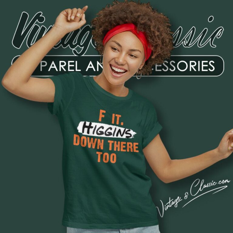 Cincinnati Bengals F It Higgins Down There Too Women T Shirt Cincinnati Bengals F It Higgins Down There Too Women T Shirt