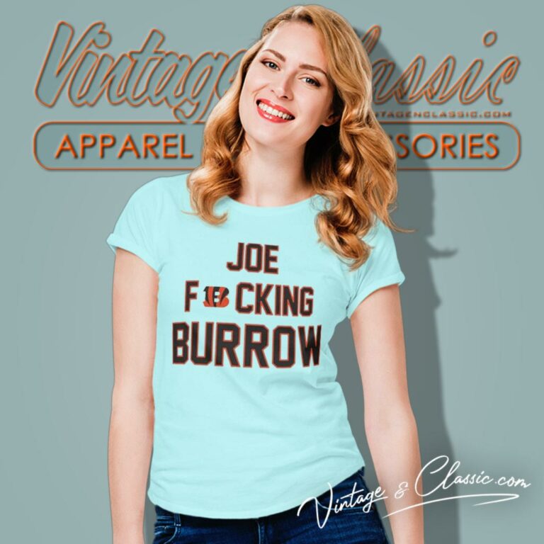 Cincinnati Bengals Joe Fucking Burrow Women T Shirt Cincinnati Bengals Joe Fucking Burrow Women T Shirt