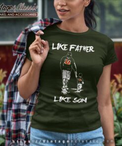 Cincinnati Bengals Shirt Like Father Like Son Women TShirt