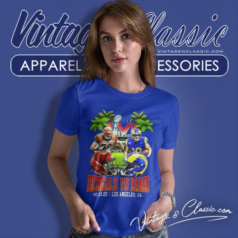 Cincinnati Bengals Vs Los Angeles Rams Super Bowl Women T Shirt Cincinnati Bengals Vs Los Angeles Rams Super Bowl Women T Shirt