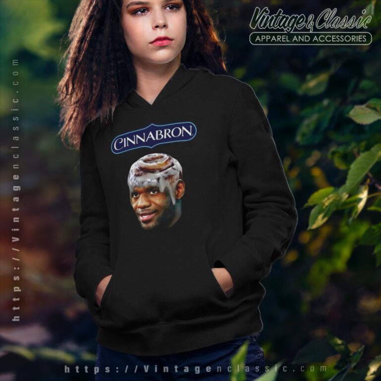 Cinnabron Lebron James Meme On Tiktok Shirt Hoodie Cinnabron Lebron James Meme On Tiktok Shirt Hoodie