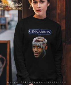 Cinnabron Lebron James Meme On Tiktok Shirt Sweatshirt