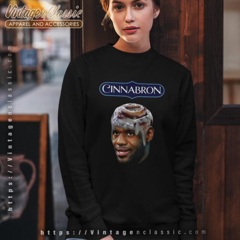 Cinnabron Lebron James Meme On Tiktok Shirt Sweatshirt Cinnabron Lebron James Meme On Tiktok Shirt Sweatshirt