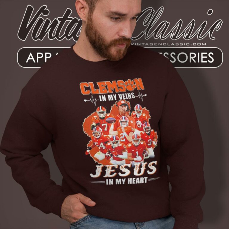 Clemson Tigers In My Veins Jesus In My Heart Sweatshirt Clemson Tigers In My Veins Jesus In My Heart Sweatshirt