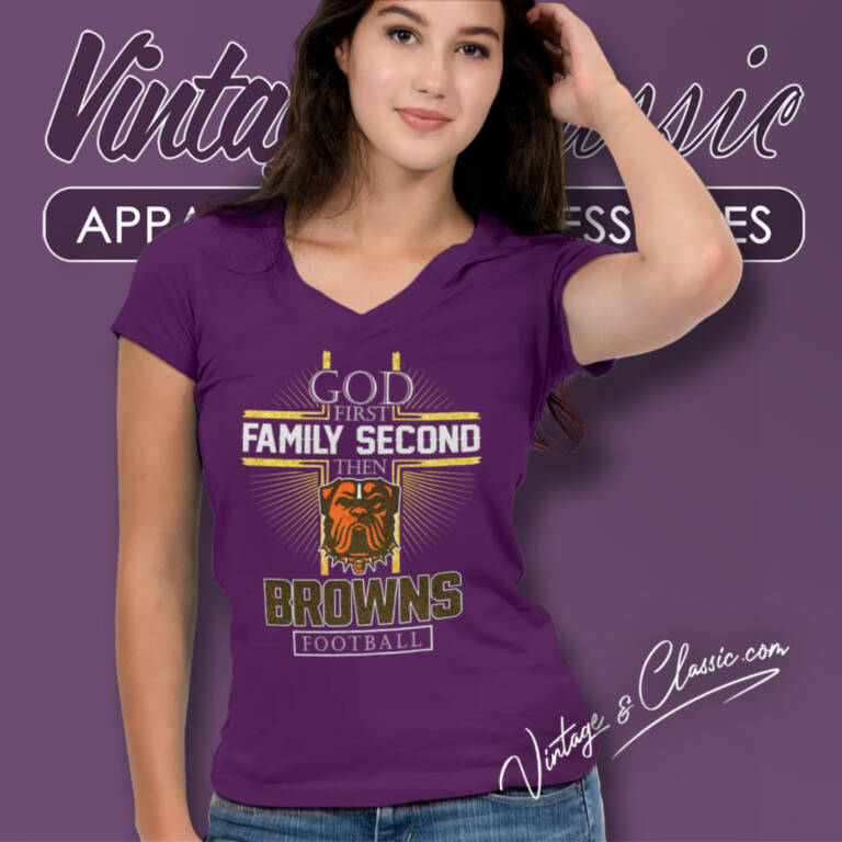Cleveland Browns God First Family Second Then Nfl V Neck TShirt Cleveland Browns God First Family Second Then Nfl V Neck TShirt