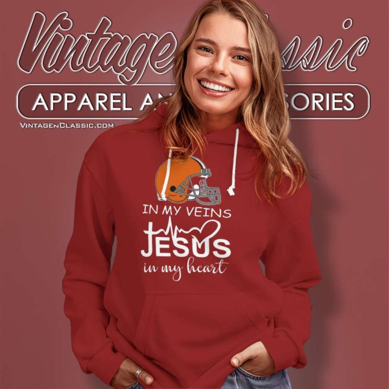 Cleveland Browns In My Veins Jesus In My Heart Hoodie Cleveland Browns In My Veins Jesus In My Heart Hoodie