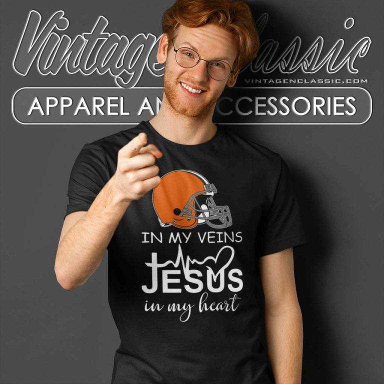 Cleveland Browns In My Veins Jesus In My Heart T Shirt Cleveland Browns In My Veins Jesus In My Heart T Shirt