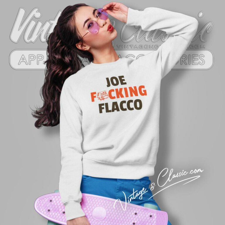 Cleveland Browns Joe Fucking Flacco Sweatshirt Cleveland Browns Joe Fucking Flacco Sweatshirt
