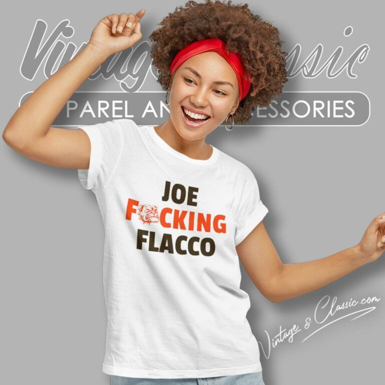 Cleveland Browns Joe Fucking Flacco Women T Shirt Cleveland Browns Joe Fucking Flacco Women T Shirt