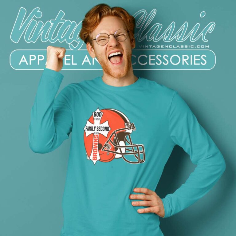 Cleveland Browns Shirt God First Family Second Long Sleeve Tee Cleveland Browns Shirt God First Family Second Long Sleeve Tee