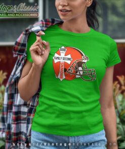 Cleveland Browns Shirt God First Family Second Women TShirt