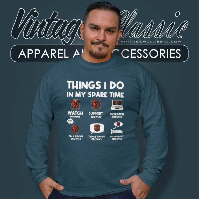Cleveland Browns Things I Do In My Spare Time Nfl Long Sleeve Tee Cleveland Browns Things I Do In My Spare Time Nfl Long Sleeve Tee