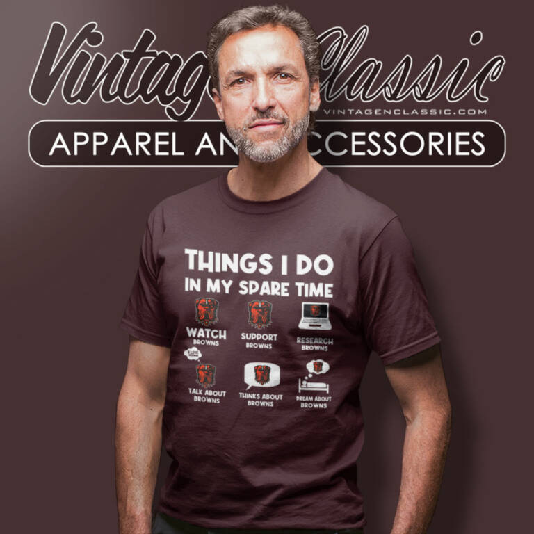 Cleveland Browns Things I Do In My Spare Time Nfl T Shirt Cleveland Browns Things I Do In My Spare Time Nfl T Shirt