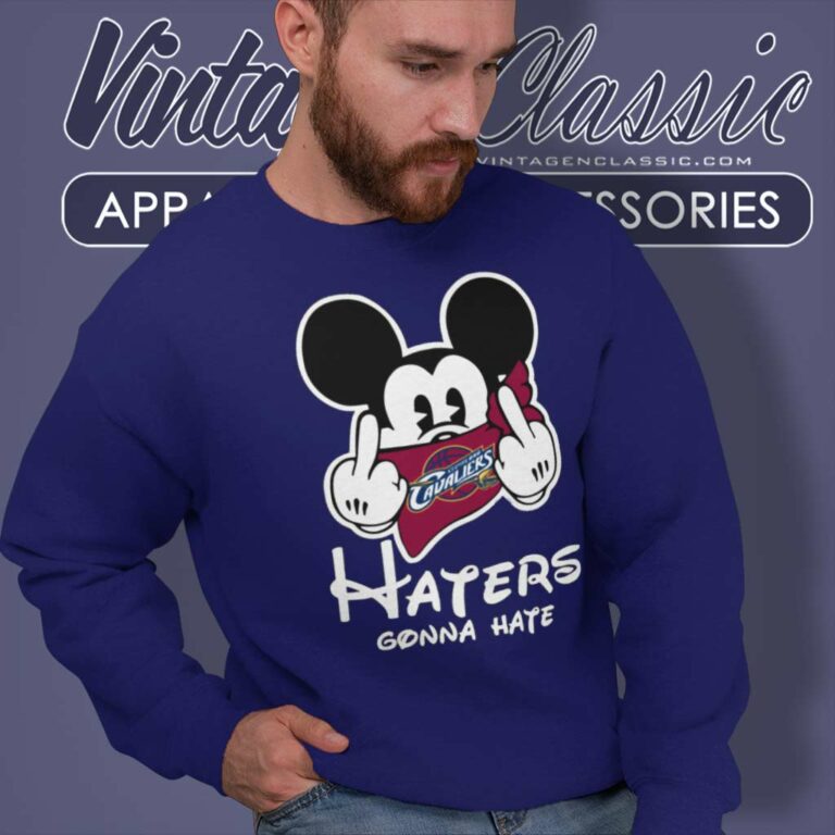Cleveland Cavaliers Haters Gonna Hate Mickey Mouse Sweatshirt Cleveland Cavaliers Haters Gonna Hate Mickey Mouse Sweatshirt