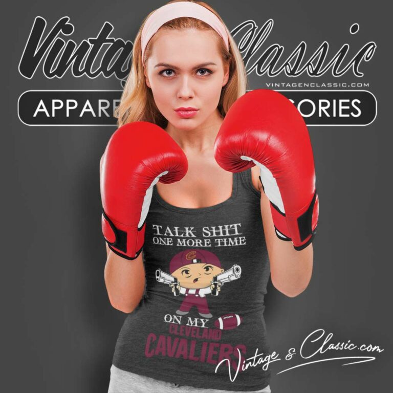 Cleveland Cavaliers Shirt Talk Shit One More Time Tank Top Racerback Cleveland Cavaliers Shirt Talk Shit One More Time Tank Top Racerback