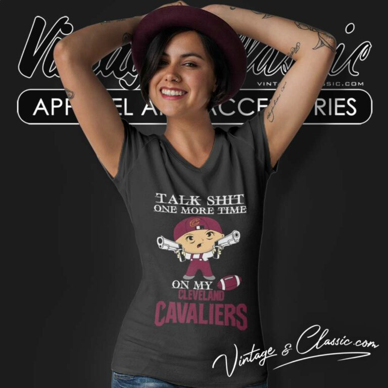 Cleveland Cavaliers Shirt Talk Shit One More Time V Neck TShirt Cleveland Cavaliers Shirt Talk Shit One More Time V Neck TShirt