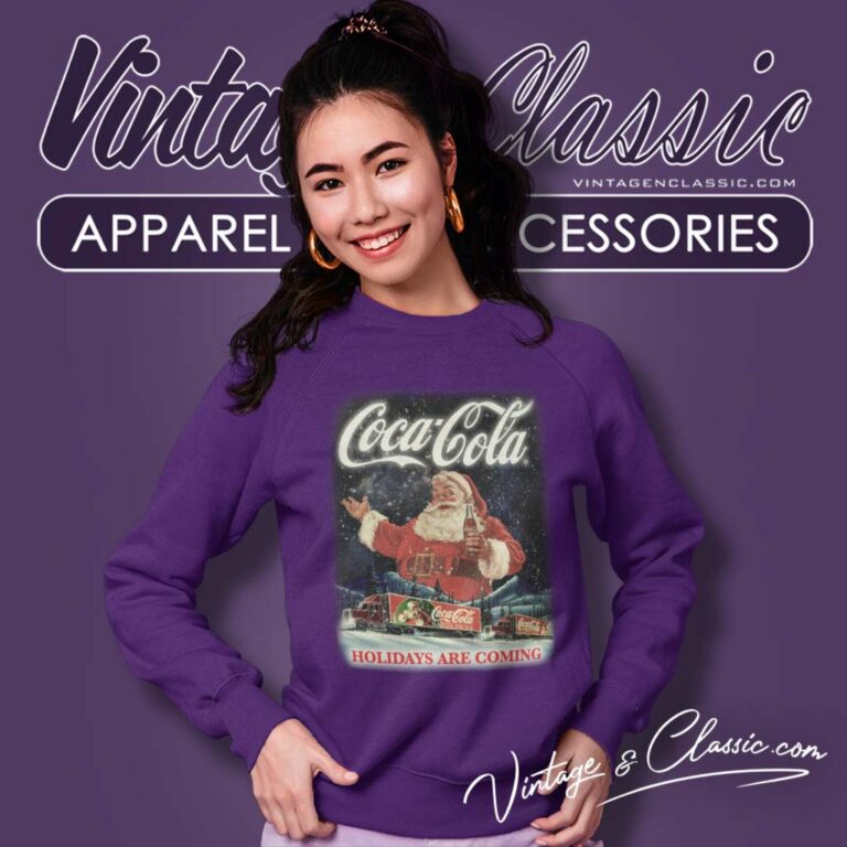 Coca Cola Santa Holidays Are Coming Christmas Sweatshirt Coca Cola Santa Holidays Are Coming Christmas Sweatshirt