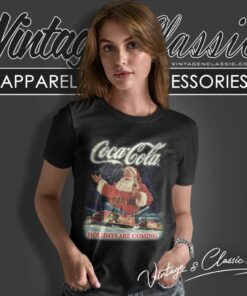 Coca Cola Santa Holidays Are Coming Christmas Women TShirt
