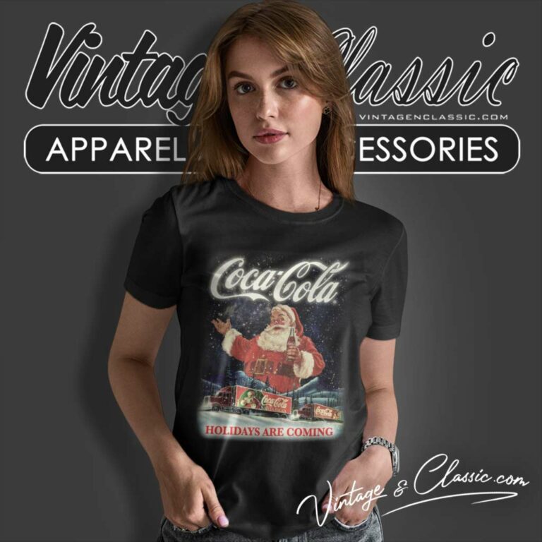 Coca Cola Santa Holidays Are Coming Christmas Women TShirt Coca Cola Santa Holidays Are Coming Christmas Women TShirt