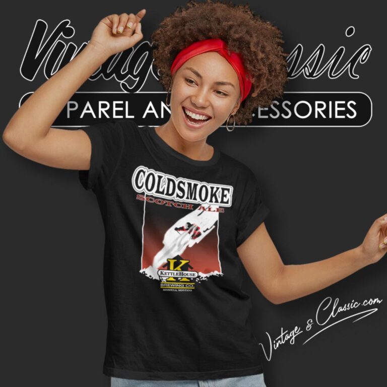 Cold Smoke Beer Scotch Ale Kettle House Women T Shirt Cold Smoke Beer Scotch Ale Kettle House Women T Shirt
