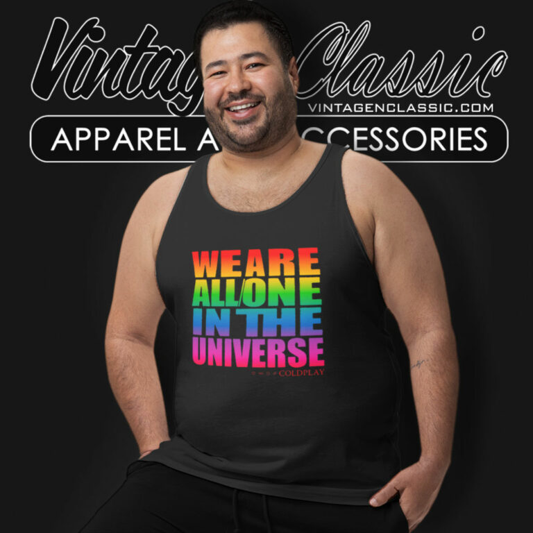 Coldplay Shirt We Are All One In The Universe Tank Top Racerback Coldplay Shirt We Are All One In The Universe Tank Top Racerback