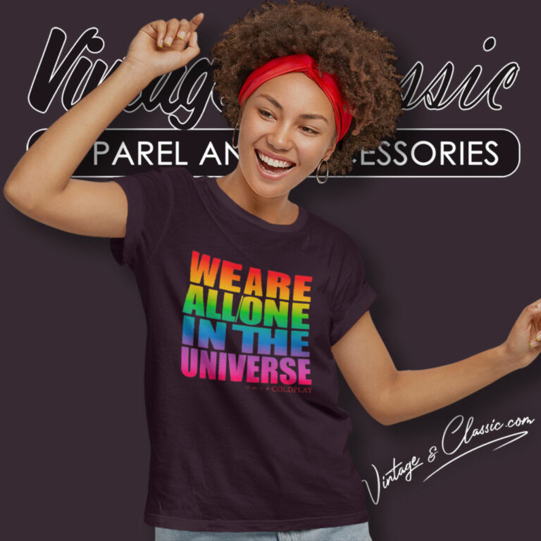 Coldplay Shirt We Are All One In The Universe Women T Shirt Coldplay Shirt We Are All One In The Universe Women T Shirt