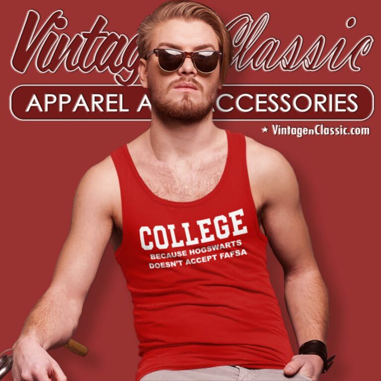 College Because Hogwarts Doesnt Accept Fafsa Tank Top Racerback College Because Hogwarts Doesnt Accept Fafsa Tank Top Racerback