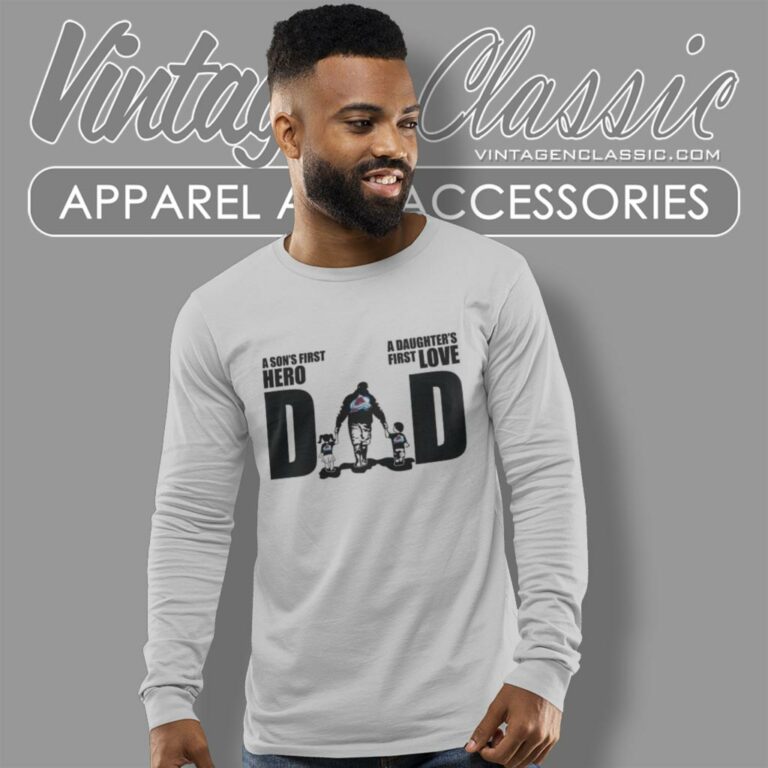 Colorado Avalanche Dad A Sons First Hero Daughters First Love Long Sleeve Tee Colorado Avalanche Dad A Sons First Hero Daughters First Love Long Sleeve Tee