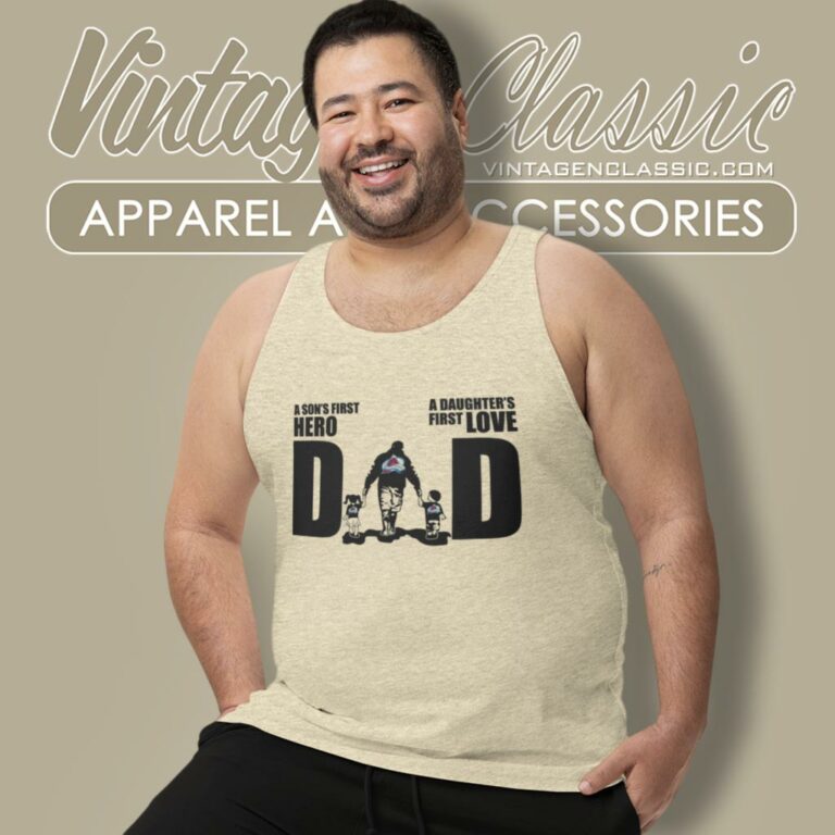 Colorado Avalanche Dad A Sons First Hero Daughters First Love Tank Top Racerback Colorado Avalanche Dad A Sons First Hero Daughters First Love Tank Top Racerback