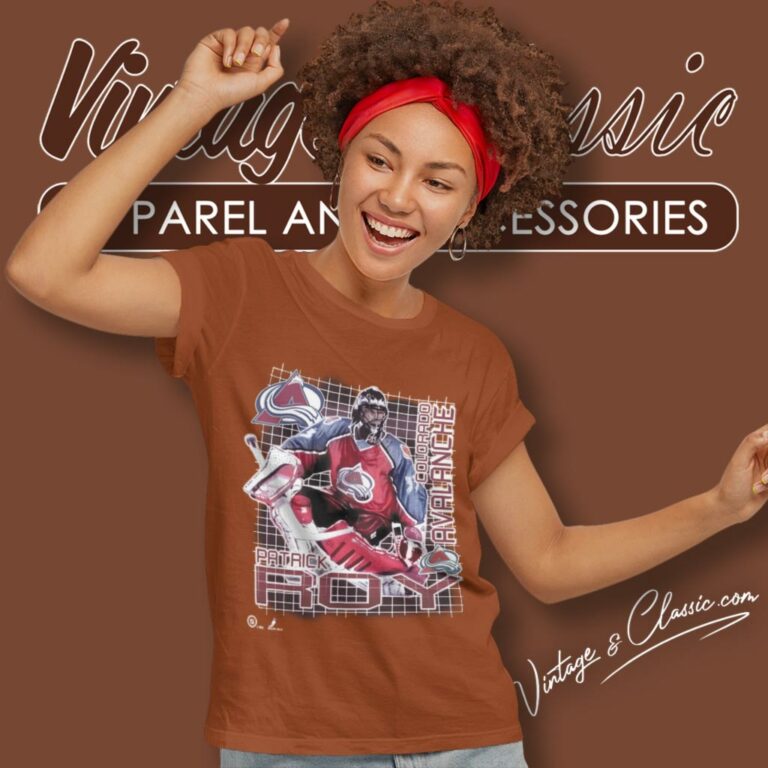 Colorado Avalanche Patrick Roy Nhl Hockey Women T Shirt Colorado Avalanche Patrick Roy Nhl Hockey Women T Shirt