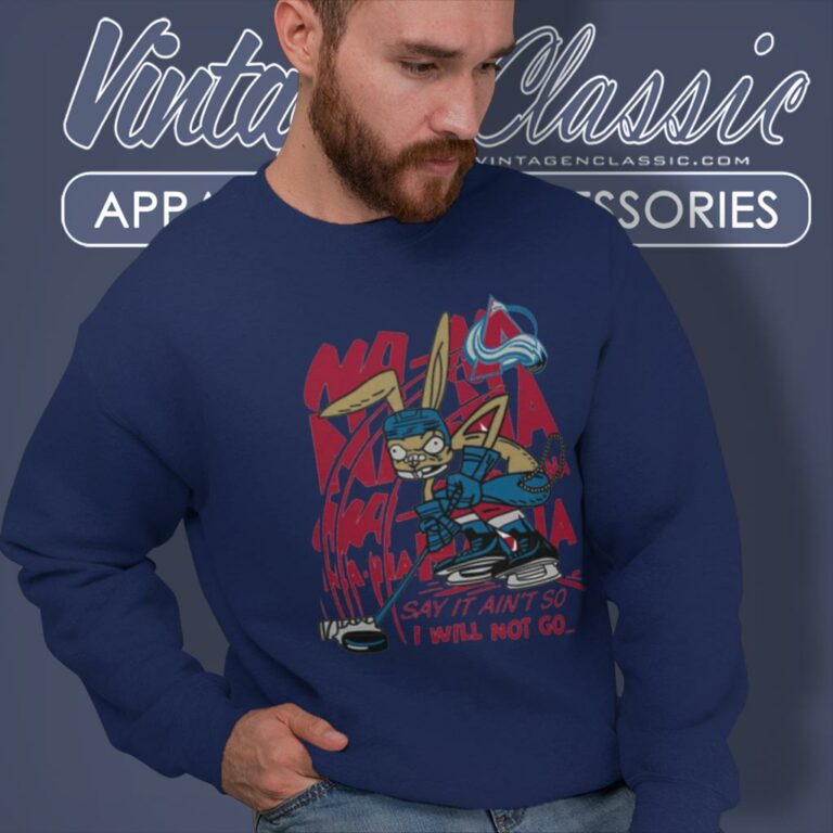 Colorado Avalanche X Blink 182 Say It Aint So I Will Not Go Sweatshirt Colorado Avalanche X Blink 182 Say It Aint So I Will Not Go Sweatshirt