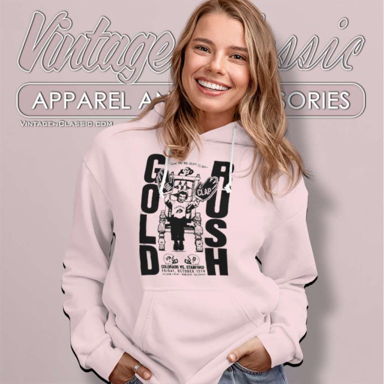 Colorado Vs Stanford Shirt Give Me My Buff Clap Gold Rush Hoodie Colorado Vs Stanford Shirt Give Me My Buff Clap Gold Rush Hoodie