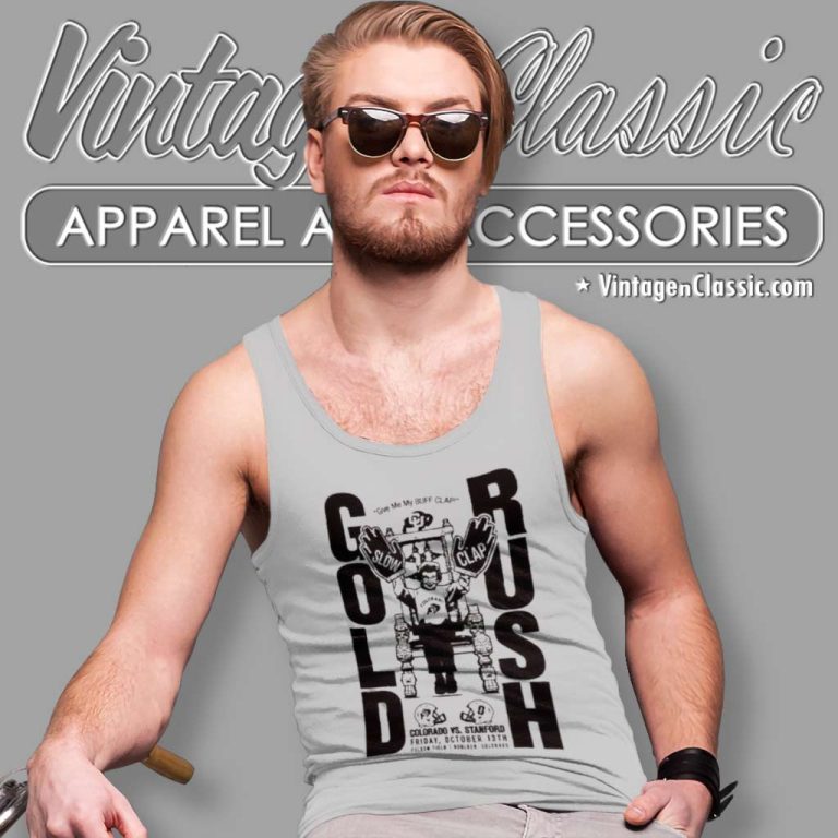 Colorado Vs Stanford Shirt Give Me My Buff Clap Gold Rush Tank Top Racerback Colorado Vs Stanford Shirt Give Me My Buff Clap Gold Rush Tank Top Racerback