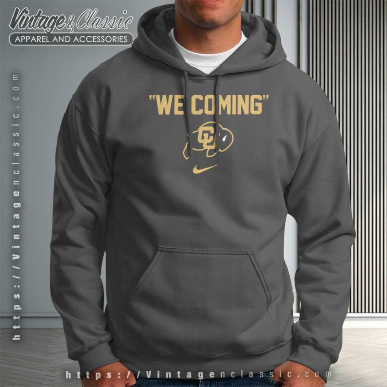 Colorado We Coming Shirt Colorado Buffaloes Nike Hoodie Colorado We Coming Shirt Colorado Buffaloes Nike Hoodie