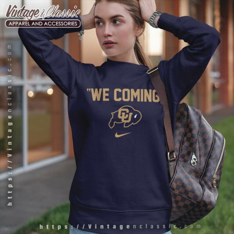 Colorado We Coming Shirt Colorado Buffaloes Nike Sweatshirt Colorado We Coming Shirt Colorado Buffaloes Nike Sweatshirt