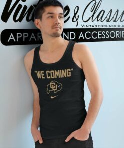 Colorado We Coming Shirt Colorado Buffaloes Nike Tank Top Racerback