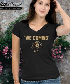 Colorado We Coming Shirt Colorado Buffaloes Nike V Neck TShirt