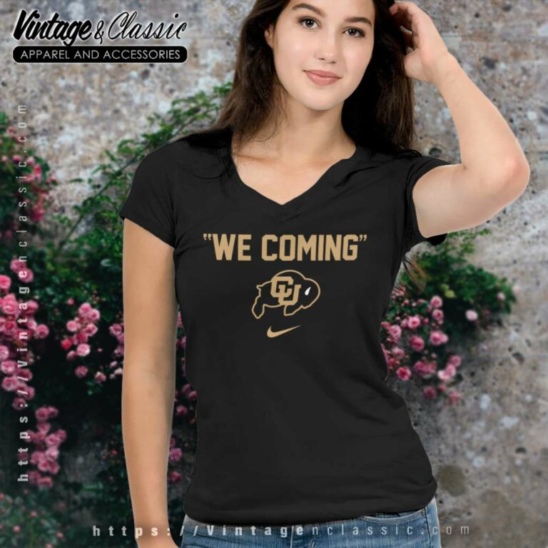 Colorado We Coming Shirt Colorado Buffaloes Nike V Neck TShirt Colorado We Coming Shirt Colorado Buffaloes Nike V Neck TShirt