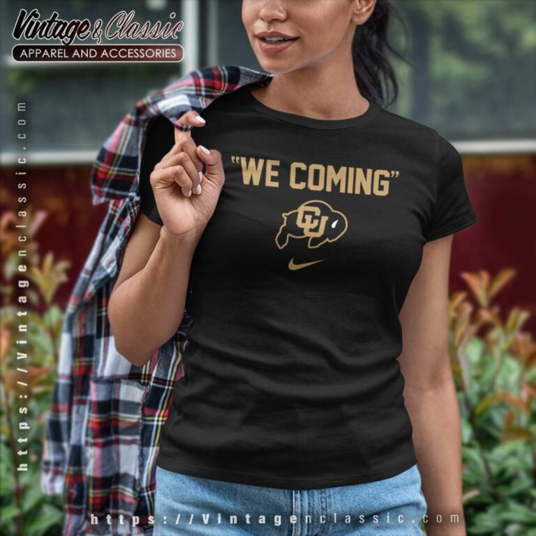 Colorado We Coming Shirt Colorado Buffaloes Nike Women TShirt Colorado We Coming Shirt Colorado Buffaloes Nike Women TShirt