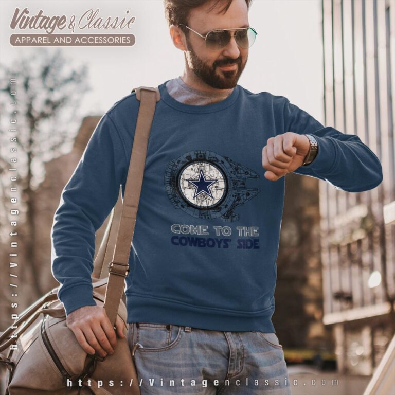 Come To The Dallas Cowboys Side Star Wars Shirt Sweatshirt Come To The Dallas Cowboys Side Star Wars Shirt Sweatshirt