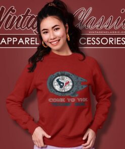 Come To The Houston Texans Side Star Wars Shirt Sweatshirt