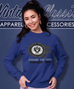 Come To The Las Vegas Raiders Side Star Wars Shirt Sweatshirt