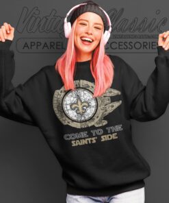Come To The New Orleans Saints Side Star Wars Shirt Sweatshirt