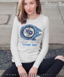 Come To The Tennessee Titans Side Star Wars Shirt Long Sleeve Tee