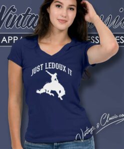 Cowboy Just Ledoux It Shirt Cowgirl Rodeo Horse Riding V Neck TShirt