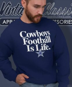 Cowboys Football Is Life Dallas Logo Sweatshirt