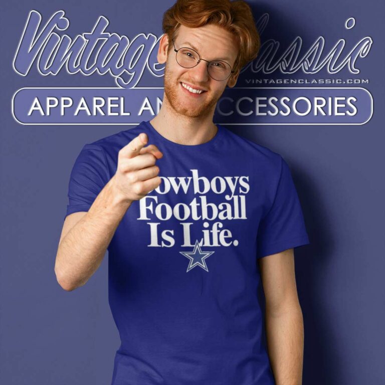 Cowboys Football Is Life Dallas Logo T Shirt Cowboys Football Is Life Dallas Logo T Shirt