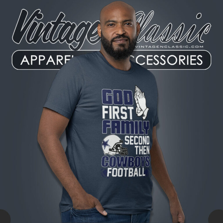 Cowboys God First Family Second Then T Shirt Cowboys God First Family Second Then T Shirt