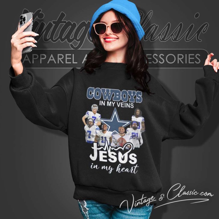 Cowboys In My Veins Jesus In My Heart Sweatshirt Cowboys In My Veins Jesus In My Heart Sweatshirt