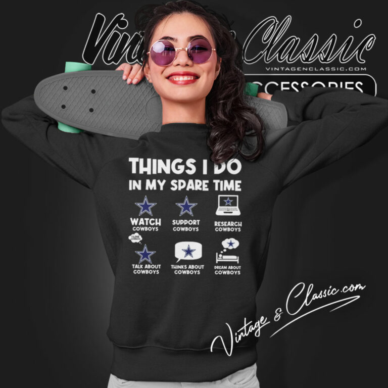 Cowboys Things I Do In My Spare Time Sweatshirt Cowboys Things I Do In My Spare Time Sweatshirt